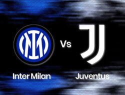 Inter Milan vs Juventus: Kemenangan Dramatis Bawa Nerazzurri Jauhi Kejaran Juventus