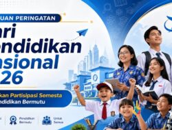 Tema Hari Pendidikan Nasional 2026: Dorong Partisipasi Semesta untuk Pendidikan Bermutu